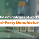 What are the advantages of working with third-party manufacturers?